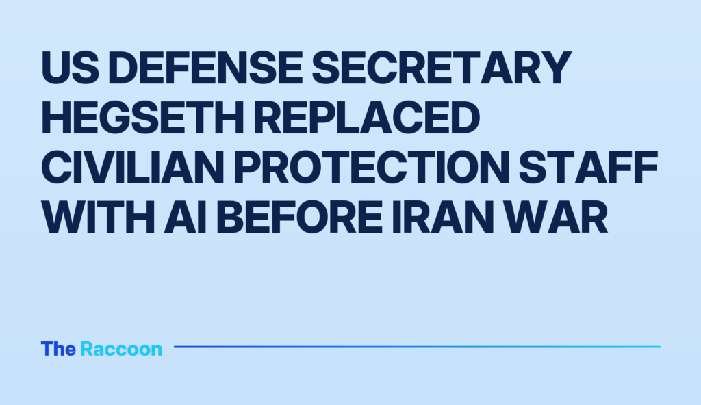 US Defense Secretary Hegseth Replaced Civilian Protection Staff with AI Before Iran War