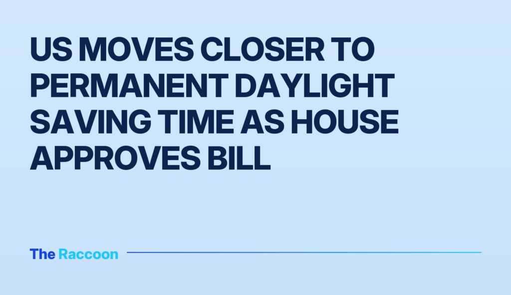 US moves closer to permanent daylight saving time as House approves bill