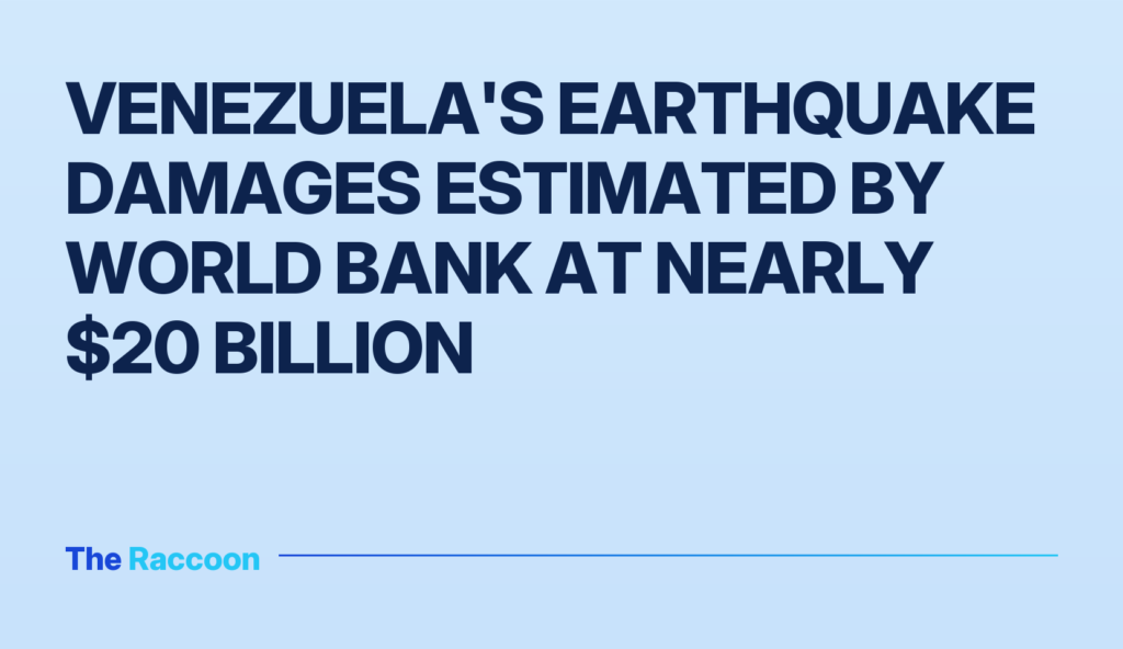 Venezuela's earthquake damages estimated by World Bank at nearly $20 billion