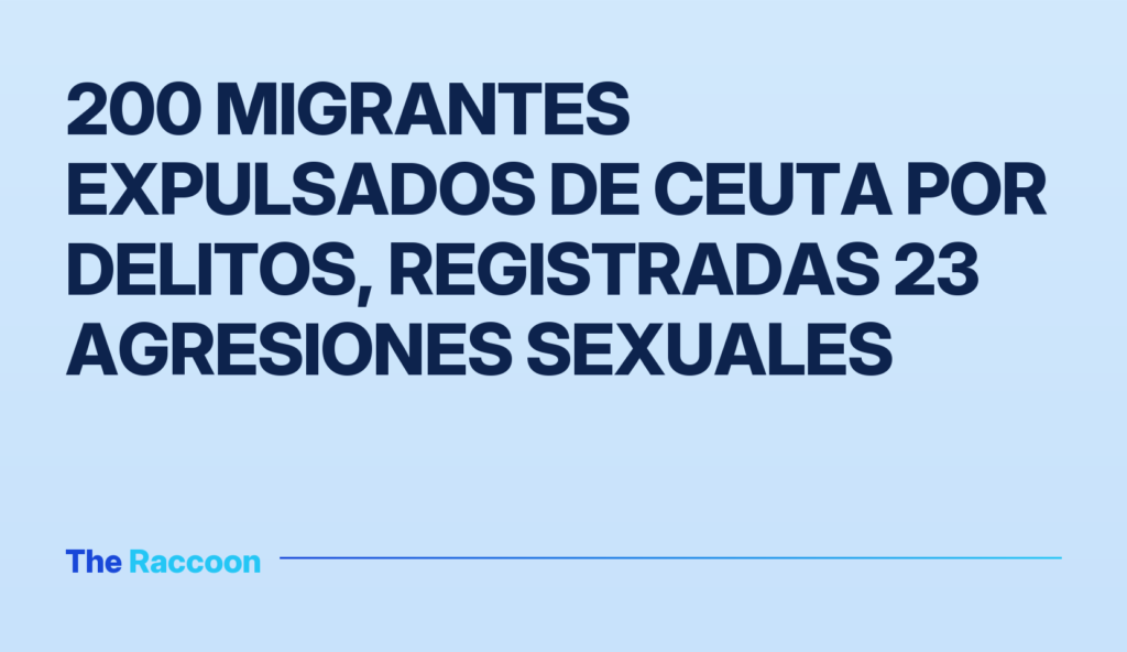 200 migrantes expulsados de Ceuta por delitos, registradas 23 agresiones sexuales