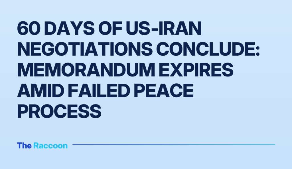 60 days of US‑Iran negotiations conclude: Memorandum expires amid failed peace process