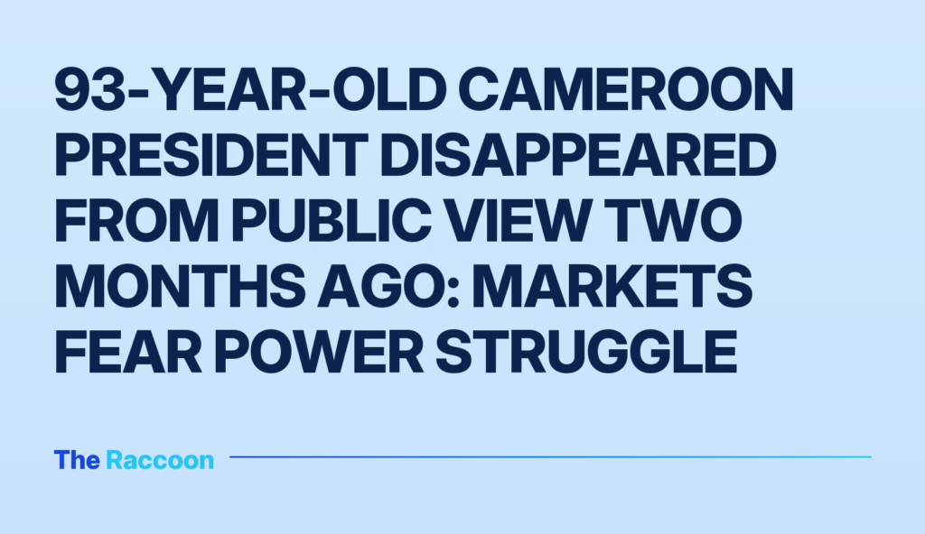 93-year-old Cameroon president disappeared from public view two months ago: markets fear power struggle