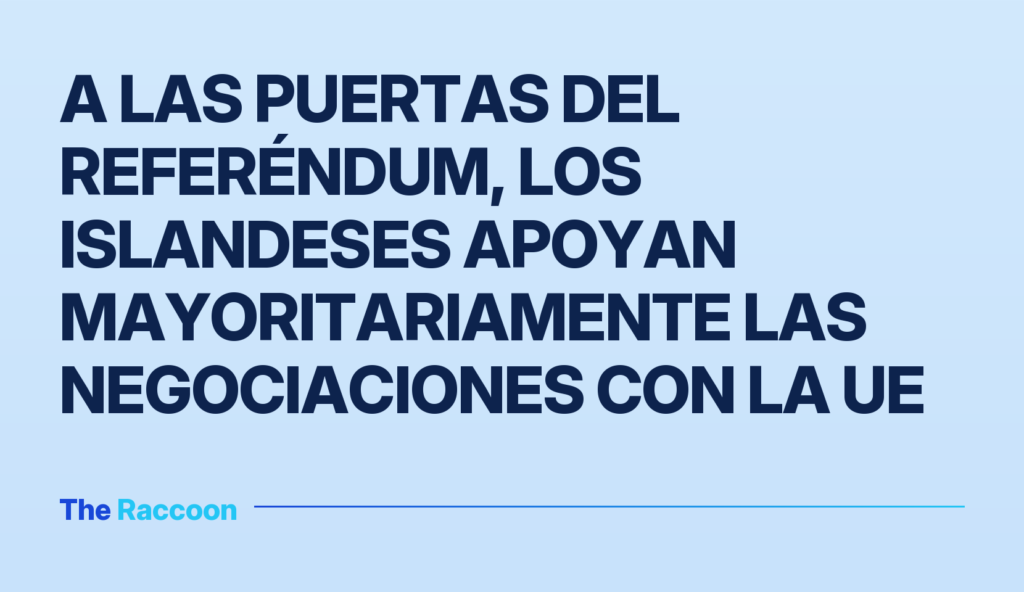 A las puertas del referéndum, los islandeses apoyan mayoritariamente las negociaciones con la UE
