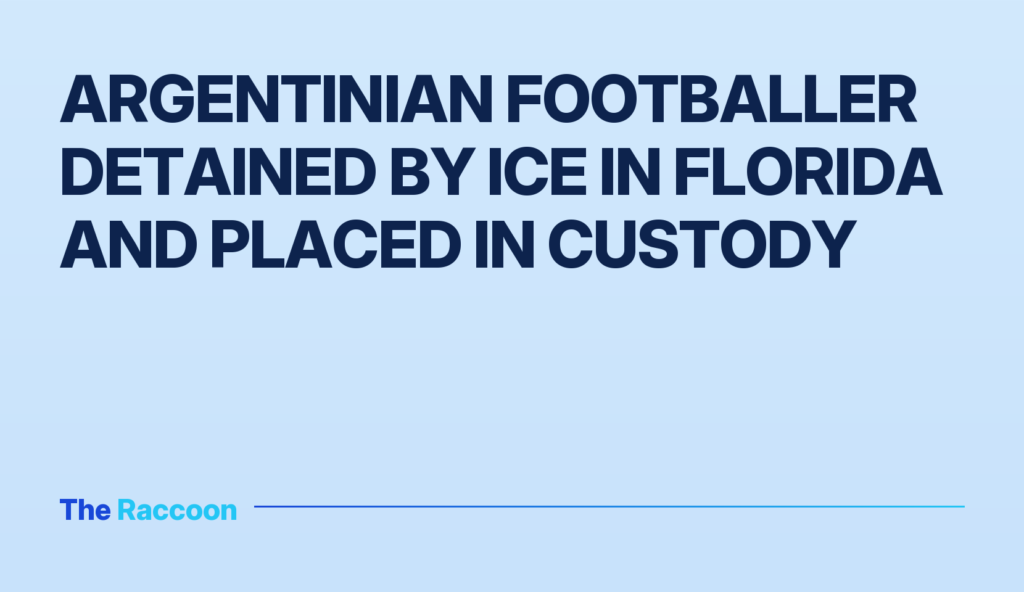 Argentinian footballer detained by ICE in Florida and placed in custody