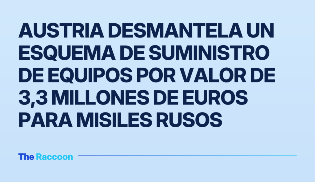 Austria desmantela un esquema de suministro de equipos por valor de 3,3 millones de euros para misiles rusos