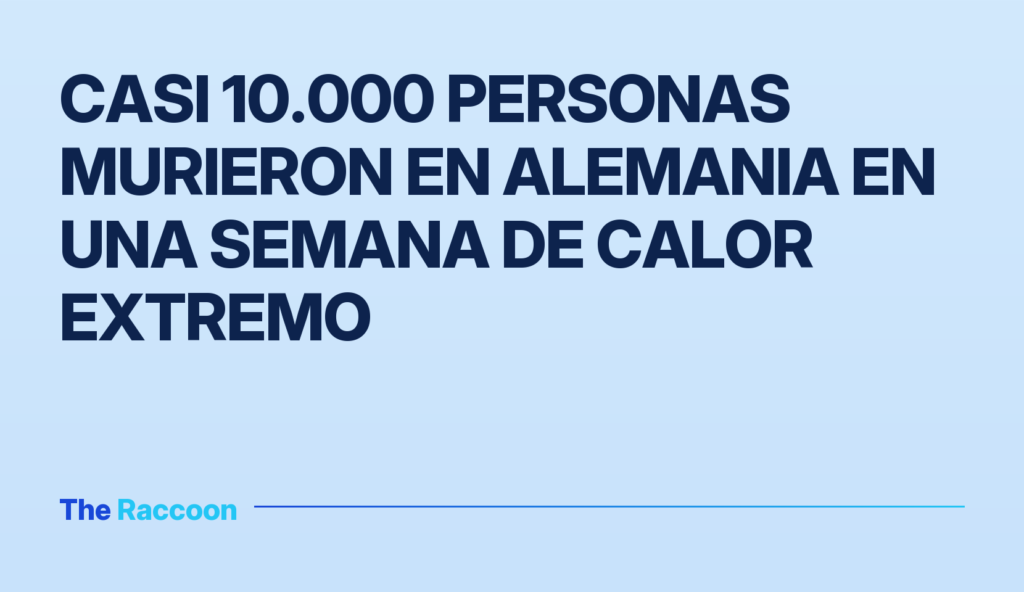 Casi 10.000 personas murieron en Alemania en una semana de calor extremo
