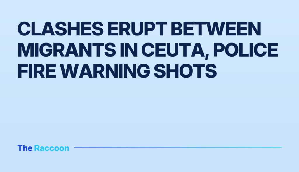Clashes erupt between migrants in Ceuta, police fire warning shots