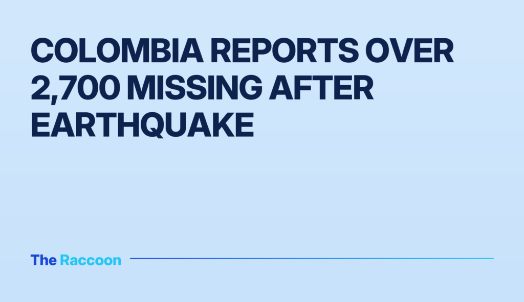 Colombia reports over 2,700 missing after earthquake