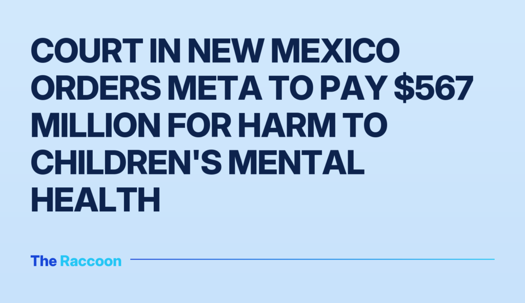 Court in New Mexico orders Meta to pay $567 million for harm to children's mental health