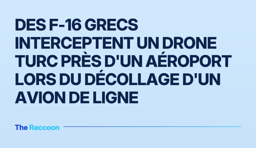 Des F-16 grecs interceptent un drone turc près d'un aéroport lors du décollage d'un avion de ligne
