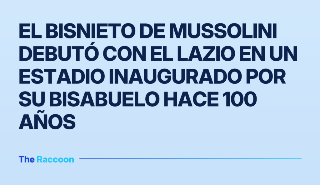 El bisnieto de Mussolini debutó con el Lazio en un estadio inaugurado por su bisabuelo hace 100 años