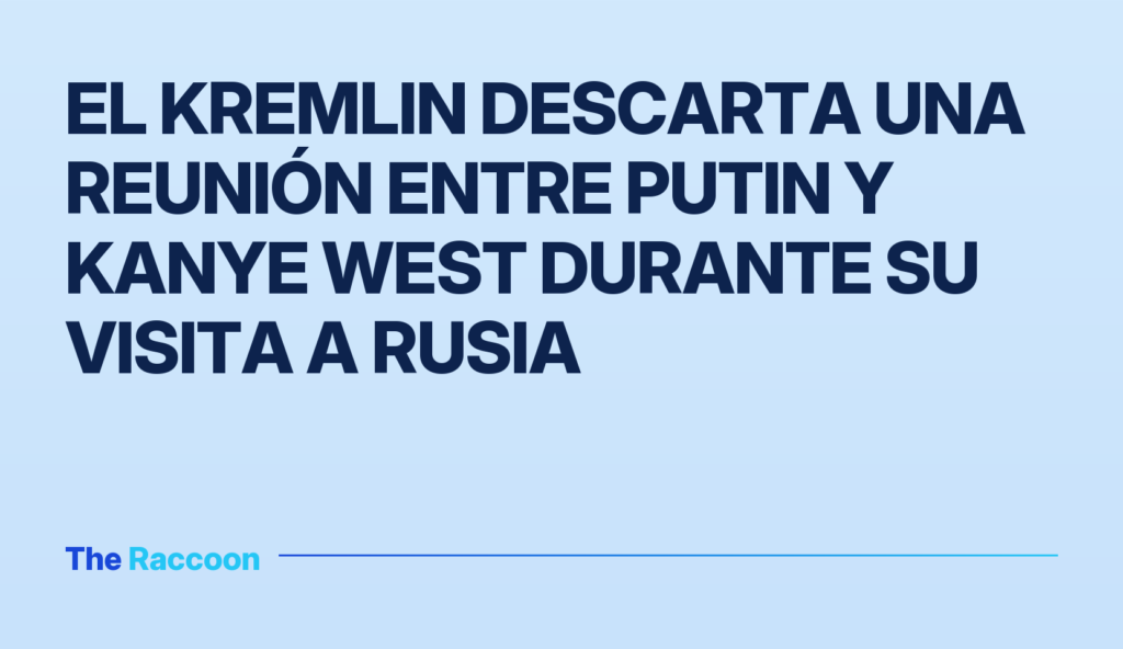 El Kremlin descarta una reunión entre Putin y Kanye West durante su visita a Rusia