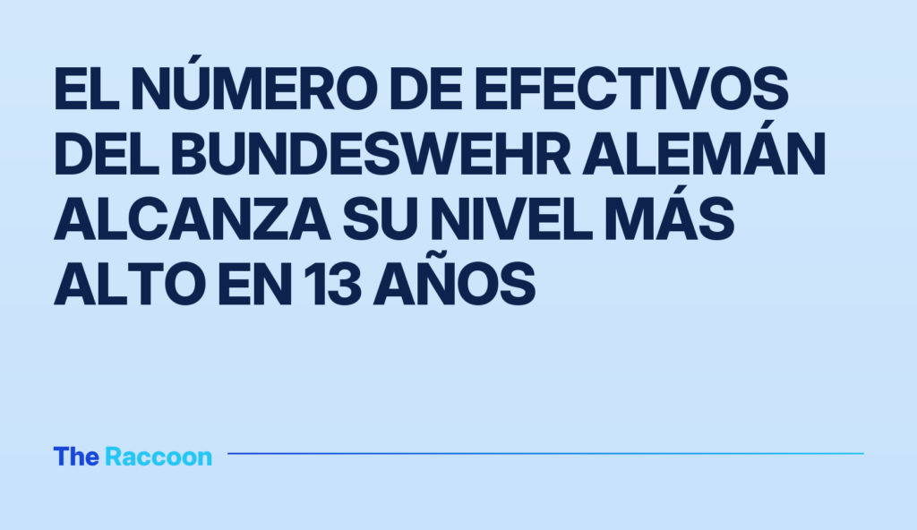 El número de efectivos del Bundeswehr alemán alcanza su nivel más alto en 13 años