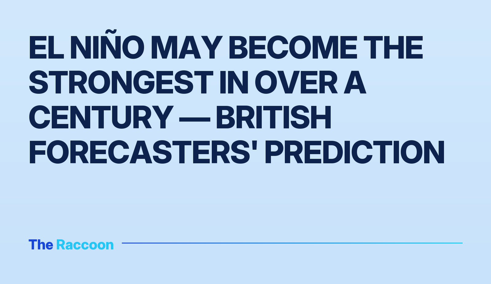 El Niño may become the strongest in over a century — British forecasters' prediction