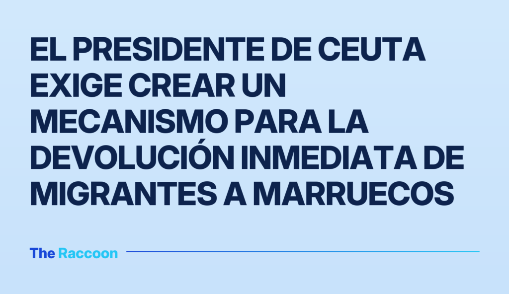 El presidente de Ceuta exige crear un mecanismo para la devolución inmediata de migrantes a Marruecos