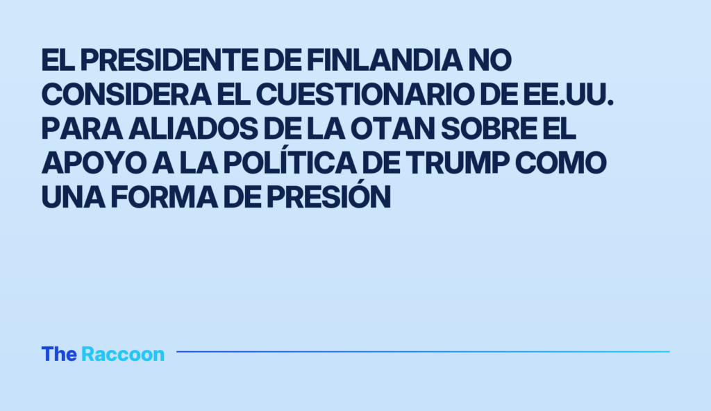 El presidente de Finlandia no considera el cuestionario de EE.UU. para aliados de la OTAN sobre el apoyo a la política de Tru