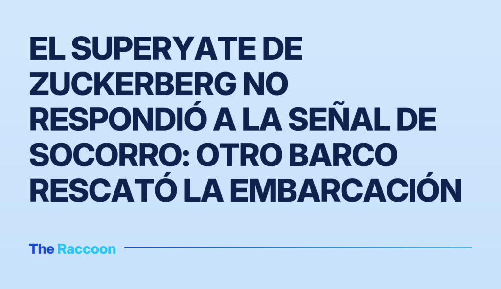 El superyate de Zuckerberg no respondió a la señal de socorro: otro barco rescató la embarcación