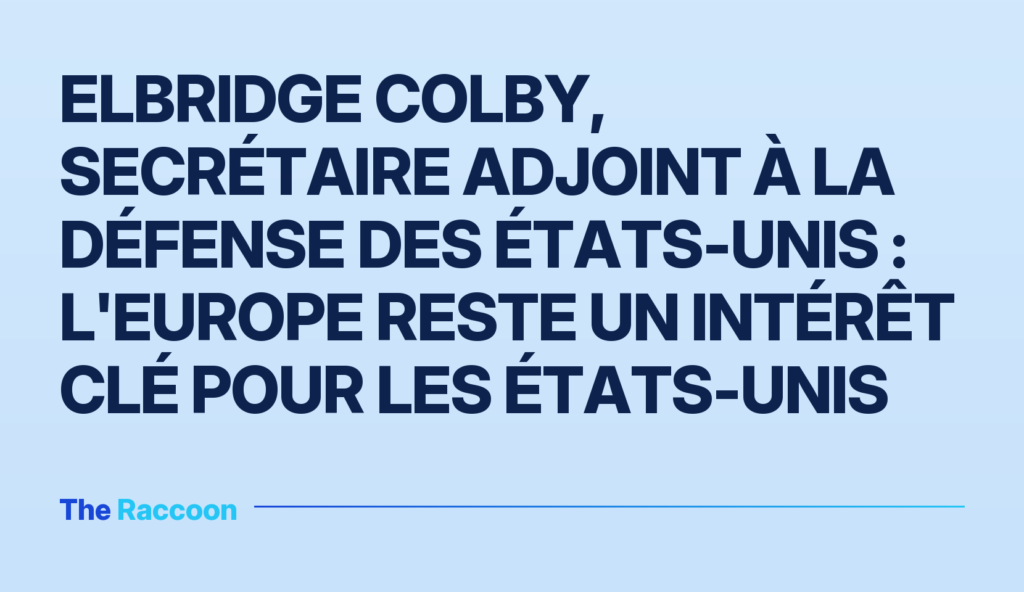 Elbridge Colby, secrétaire adjoint à la Défense des États-Unis : L'Europe reste un intérêt clé pour les États-Unis