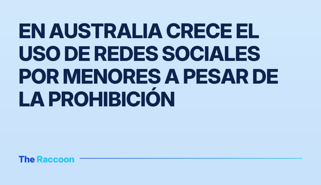 En Australia crece el uso de redes sociales por menores a pesar de la prohibición