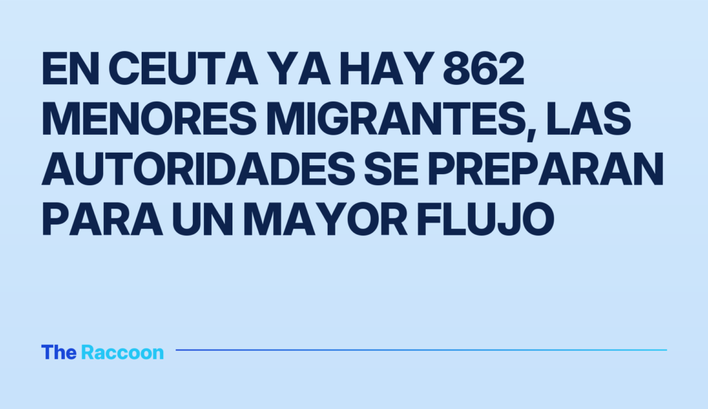 En Ceuta ya hay 862 menores migrantes, las autoridades se preparan para un mayor flujo En Ceuta ya hay 862 menores migrantes, las autoridades se preparan para un mayor flujo