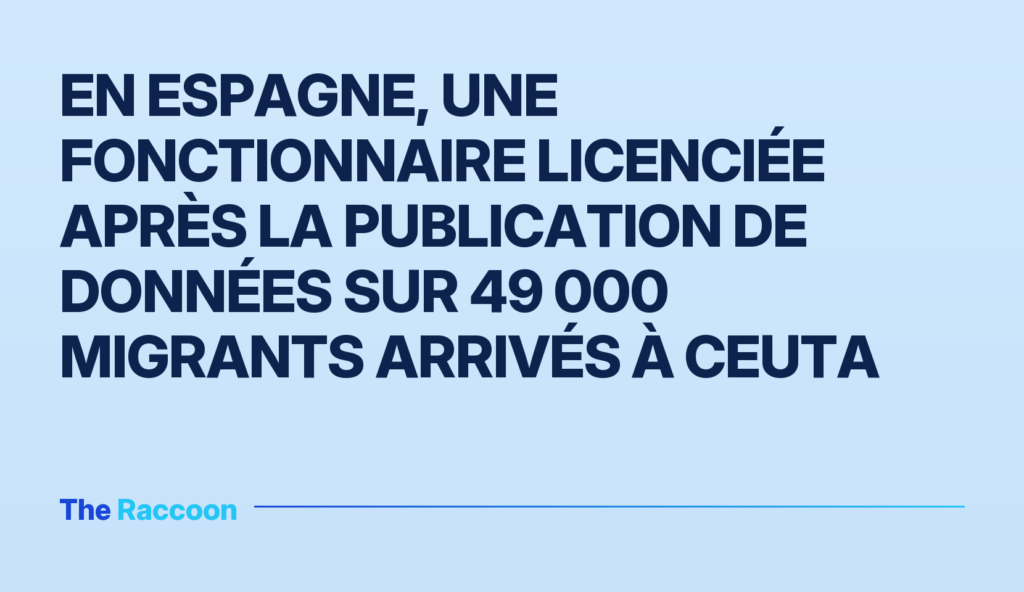 En Espagne, une fonctionnaire licenciée après la publication de données sur 49 000 migrants arrivés à Ceuta