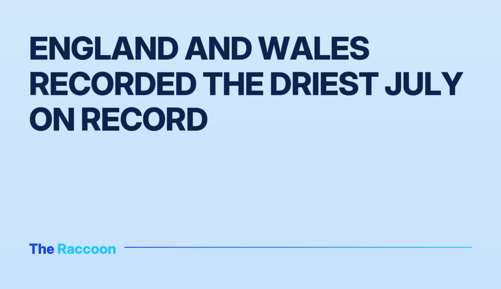 England and Wales recorded the driest July on record