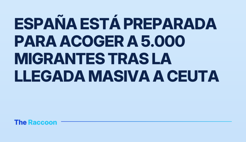 España está preparada para acoger a 5.000 migrantes tras la llegada masiva a Ceuta