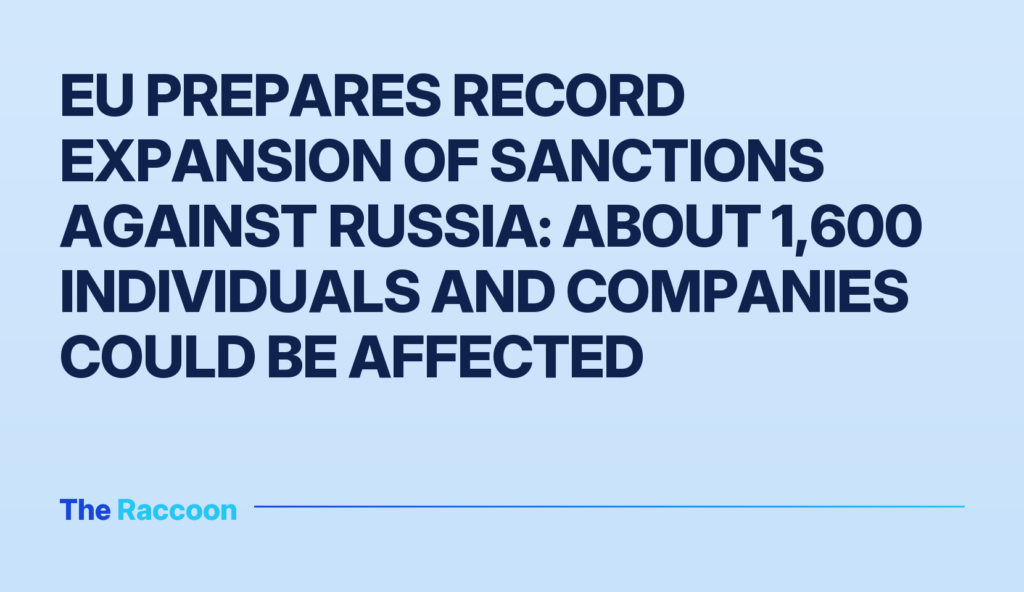 EU prepares record expansion of sanctions against Russia: about 1,600 individuals and companies could be affected