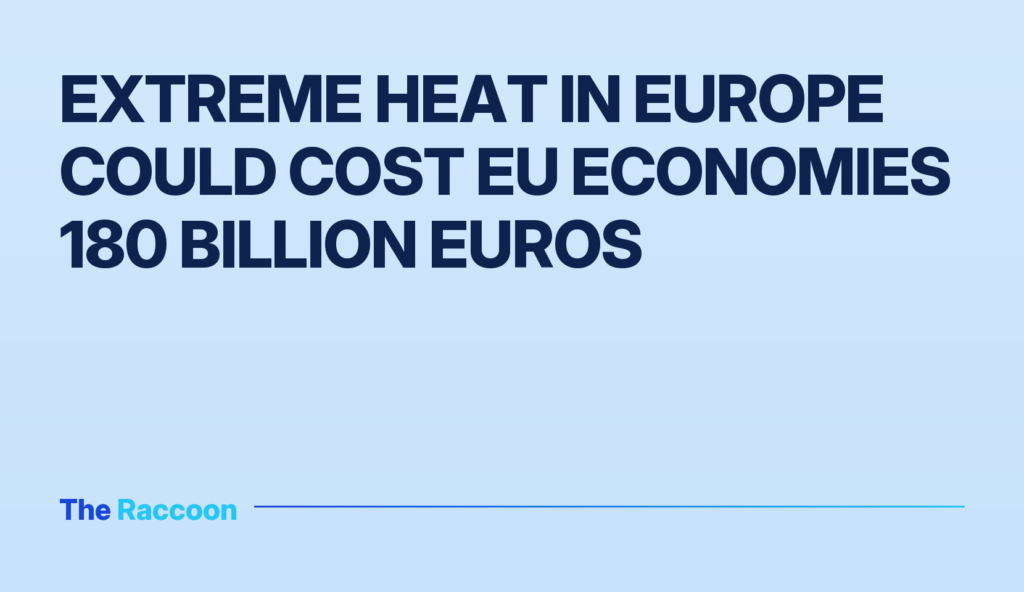Extreme heat in Europe could cost EU economies 180 billion euros