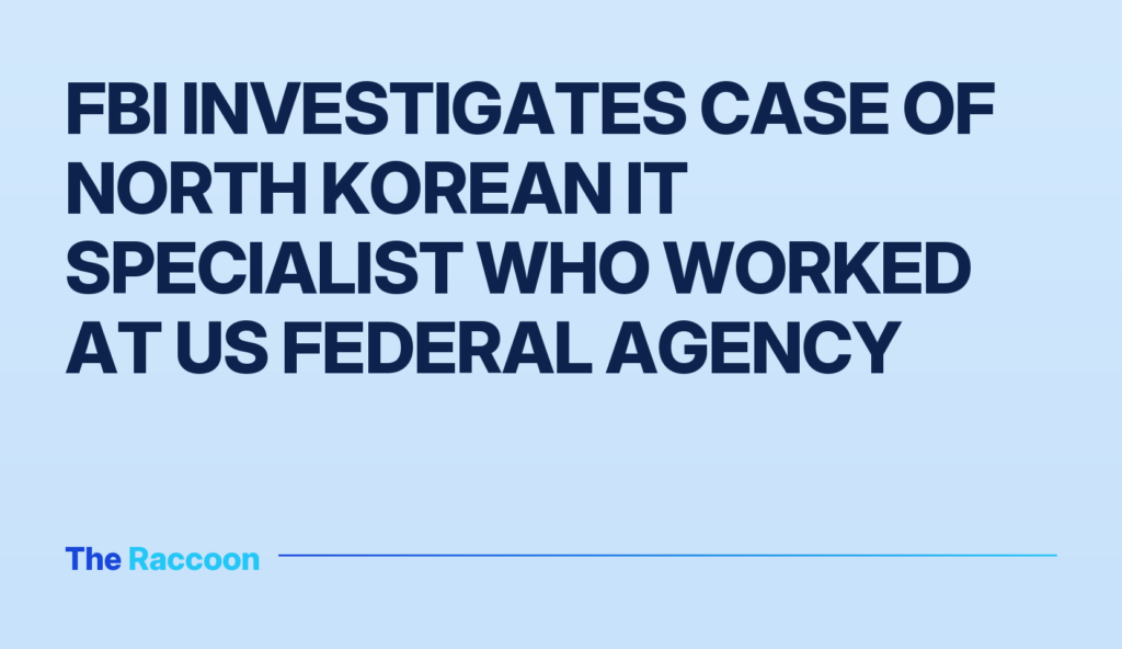 FBI investigates case of North Korean IT specialist who worked at US federal agency