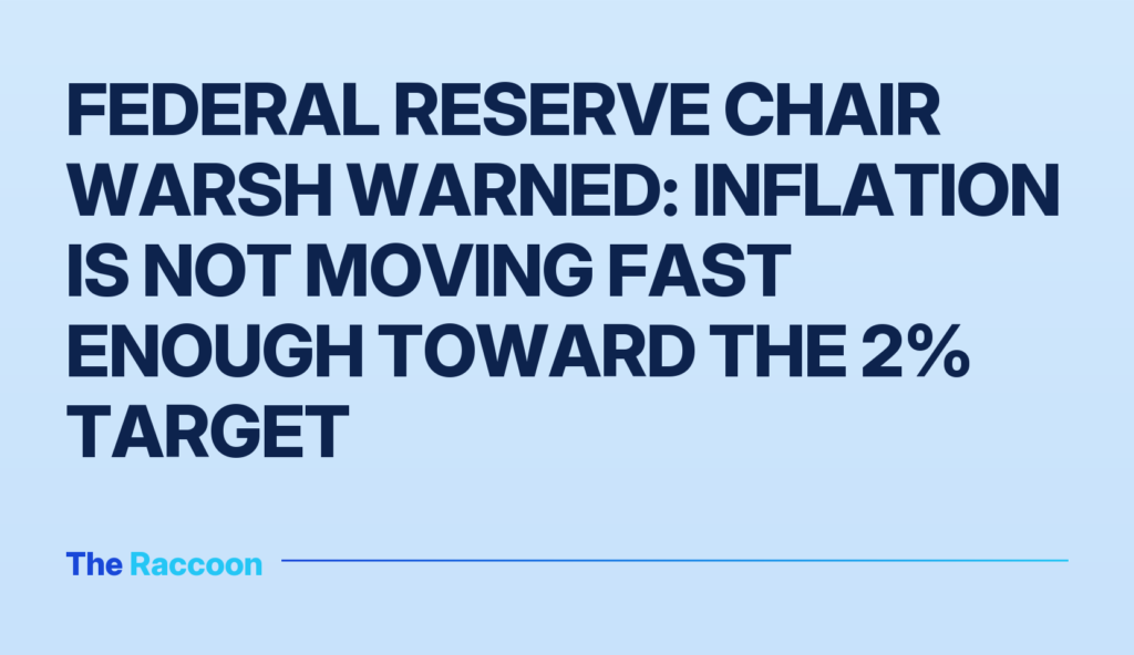 Federal Reserve Chair Warsh warned: inflation is not moving fast enough toward the 2% target