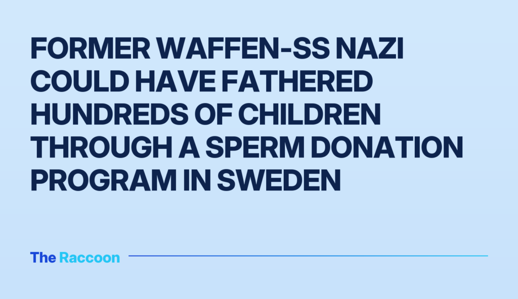 Former Waffen-SS Nazi could have fathered hundreds of children through a sperm donation program in Sweden