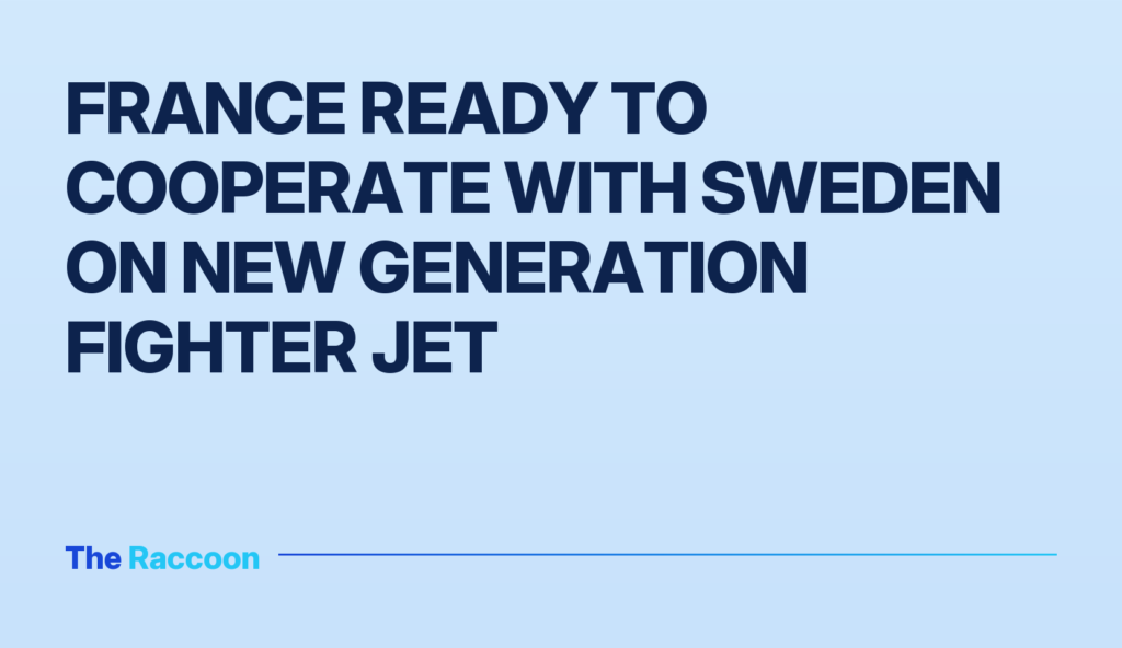 France ready to cooperate with Sweden on new generation fighter jet