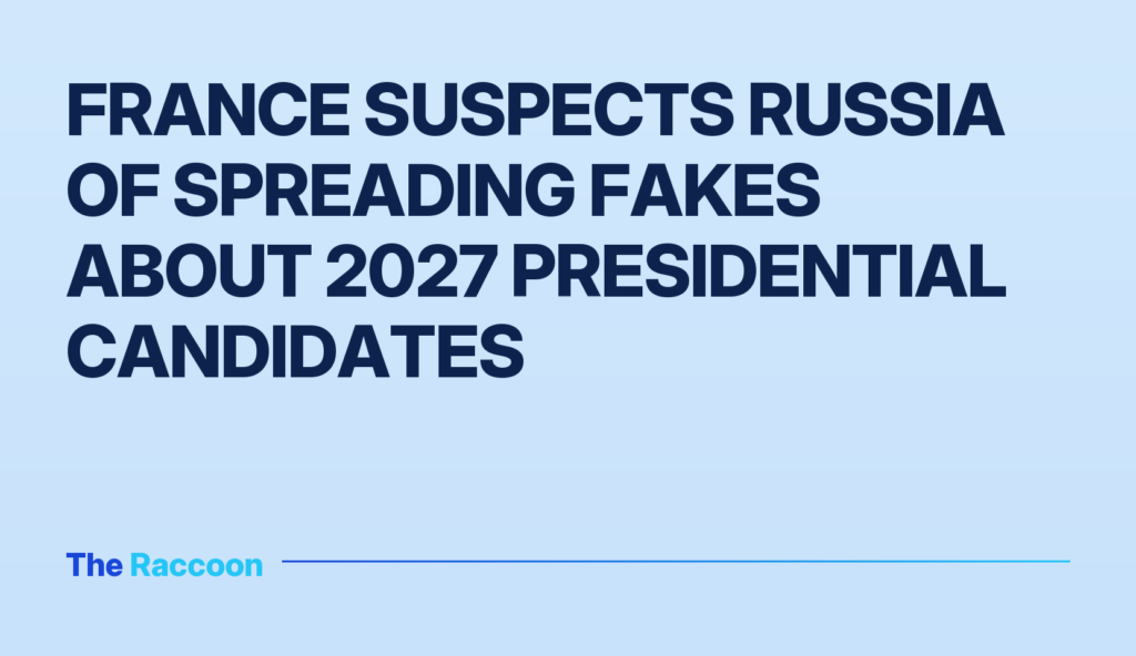 France suspects Russia of spreading fakes about 2027 presidential candidates