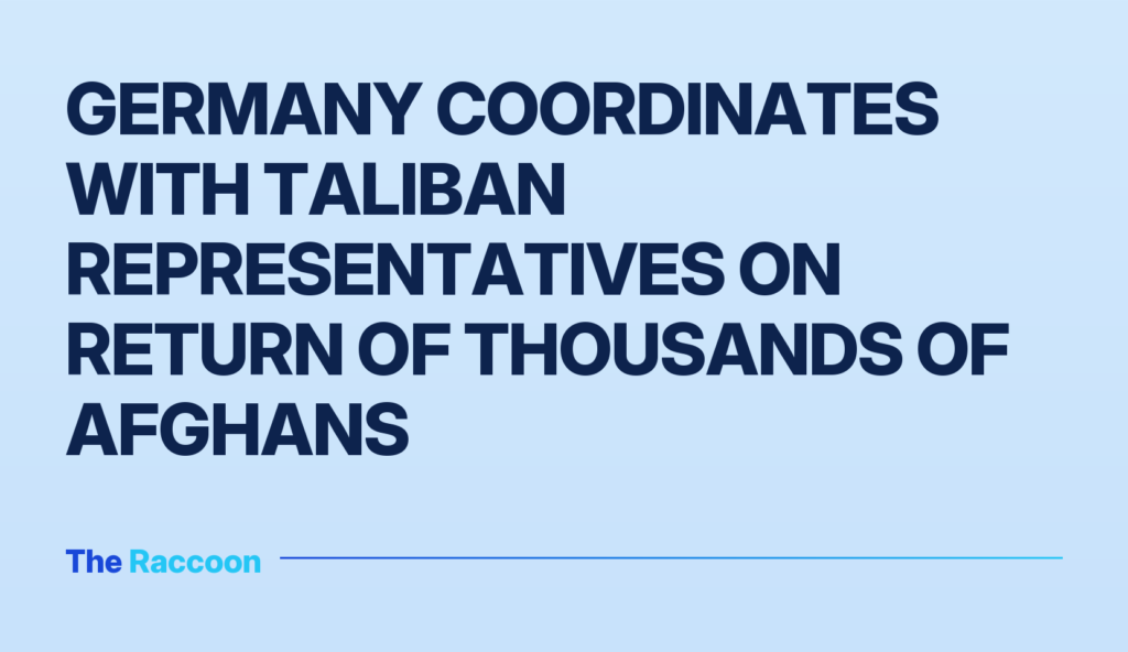 Germany coordinates with Taliban representatives on return of thousands of Afghans