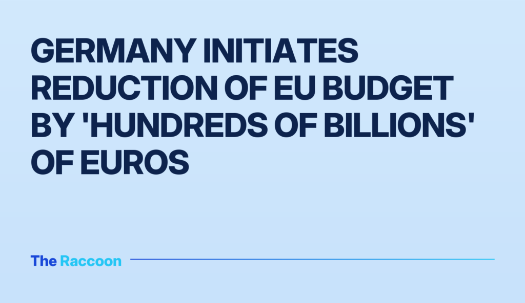 Germany initiates reduction of EU budget by 'hundreds of billions' of euros