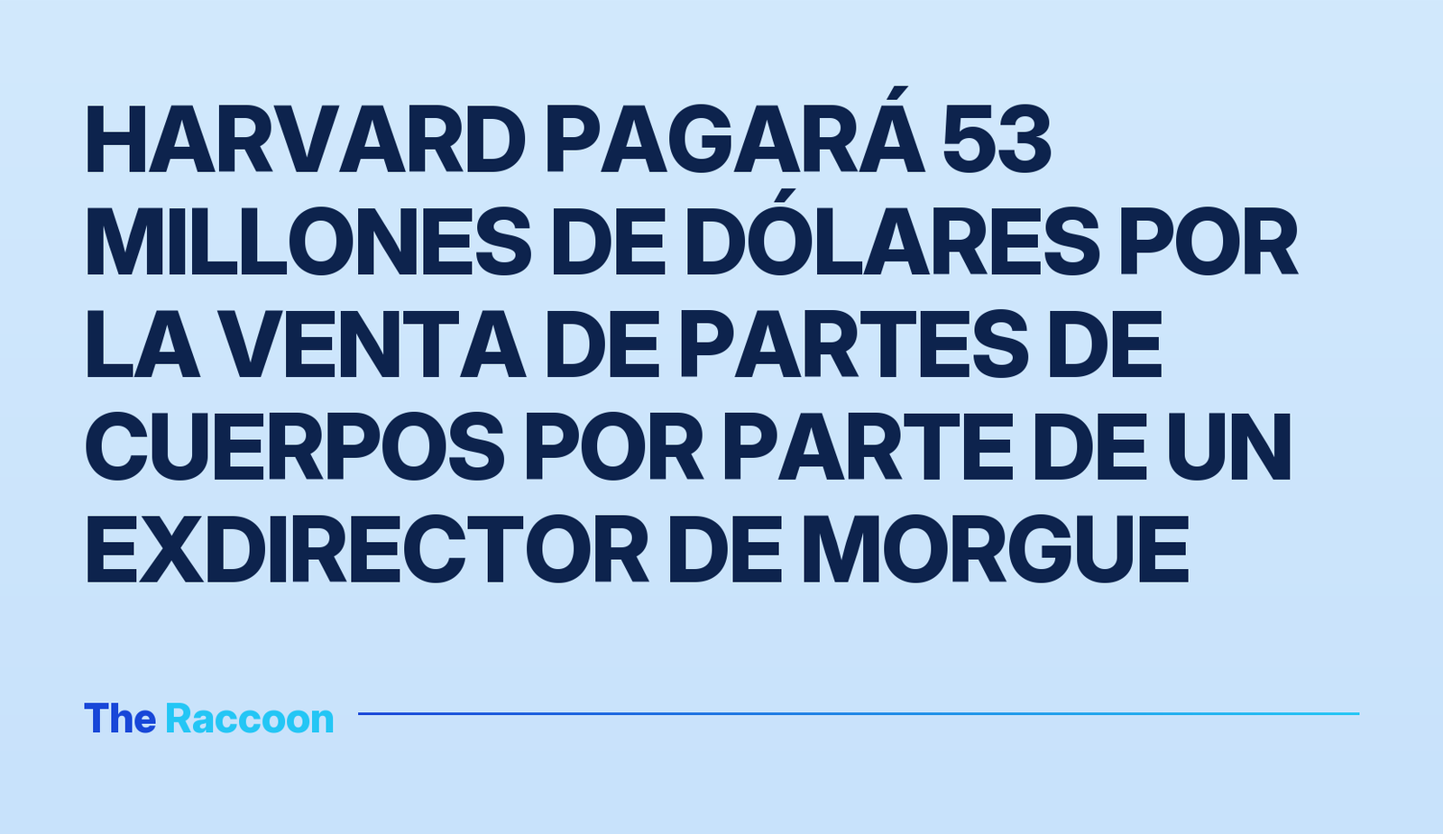 Harvard pagará 53 millones de dólares por la venta de partes de cuerpos por parte de un exdirector de morgue