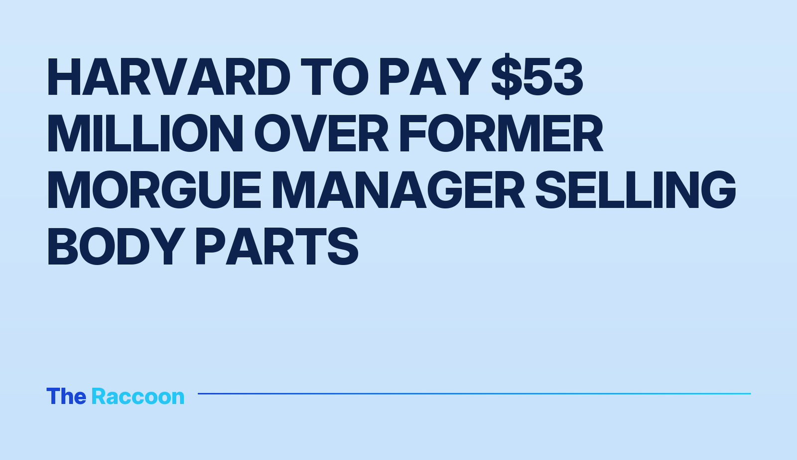 Harvard to pay $53 million over former morgue manager selling body parts