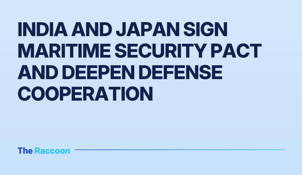India and Japan sign maritime security pact and deepen defense cooperation