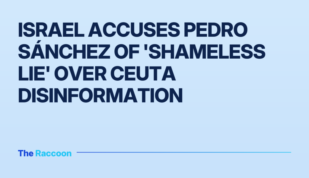 Israel accuses Pedro Sánchez of 'shameless lie' over Ceuta disinformation