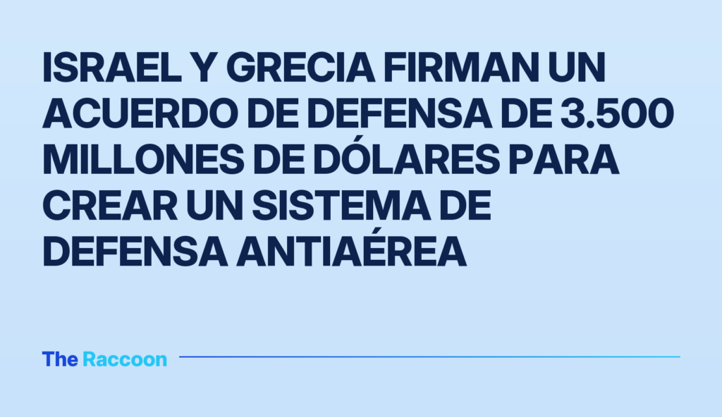 Israel y Grecia firman un acuerdo de defensa de 3.500 millones de dólares para crear un sistema de defensa antiaérea