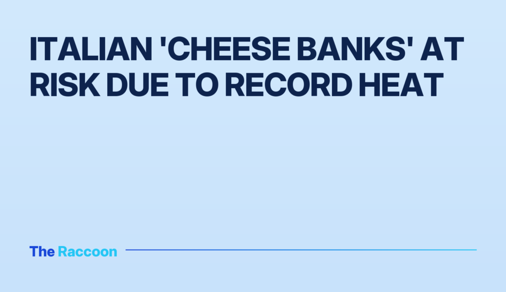 Italian 'cheese banks' at risk due to record heat