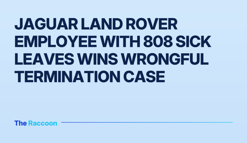 Jaguar Land Rover employee with 808 sick leaves wins wrongful termination case
