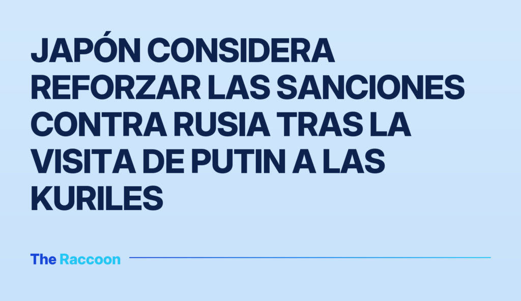 Japón considera reforzar las sanciones contra Rusia tras la visita de Putin a las Kuriles