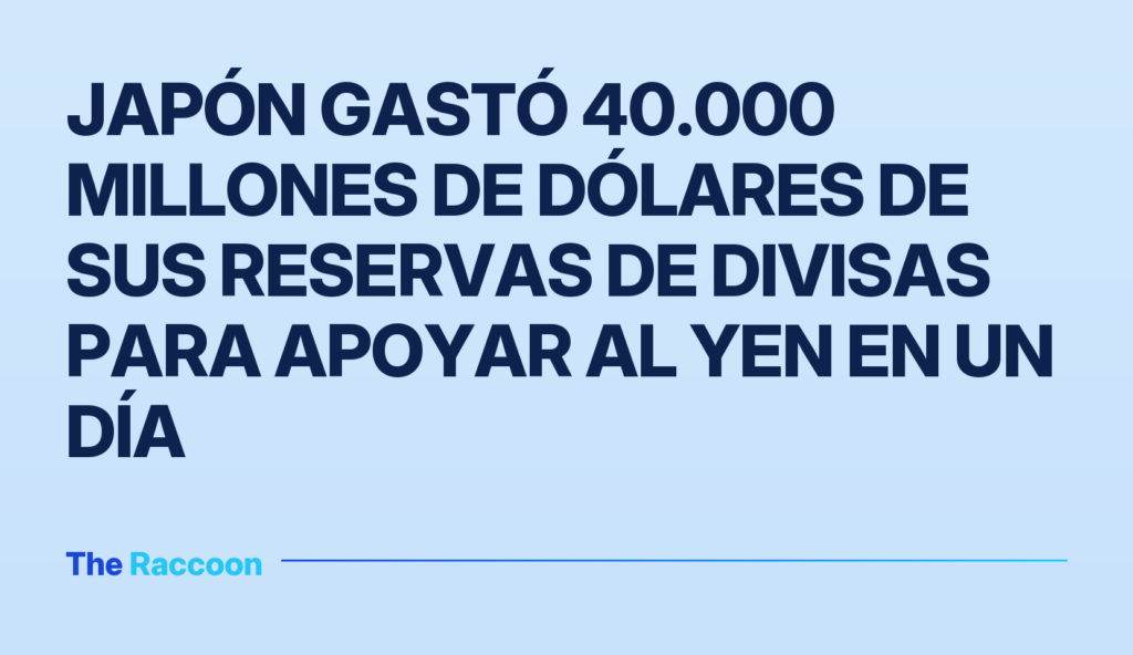 Japón gastó 40.000 millones de dólares de sus reservas de divisas para apoyar al yen en un día