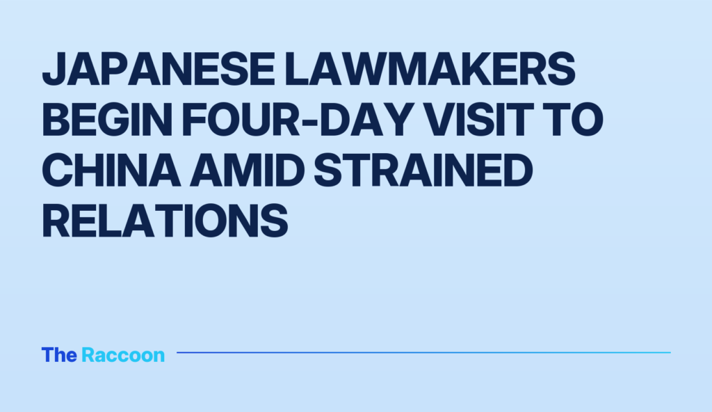 Japanese lawmakers begin four-day visit to China amid strained relations