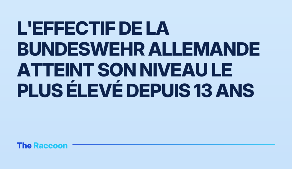 L'effectif de la Bundeswehr allemande atteint son niveau le plus élevé depuis 13 ans