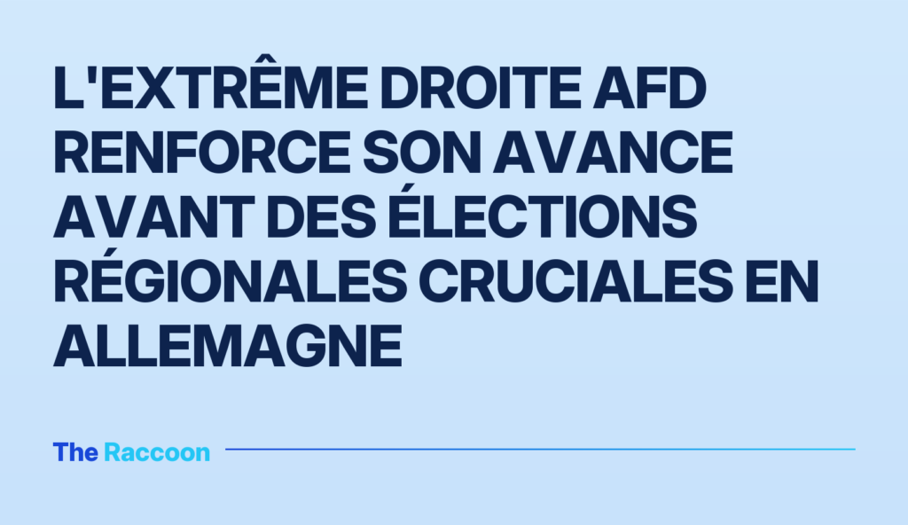 L'extrême droite AfD renforce son avance avant des élections régionales cruciales en Allemagne