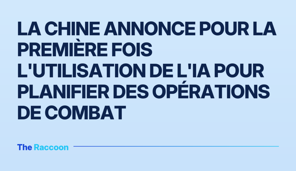 La Chine annonce pour la première fois l'utilisation de l'IA pour planifier des opérations de combat
