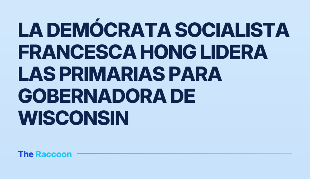 La demócrata socialista Francesca Hong lidera las primarias para gobernadora de Wisconsin